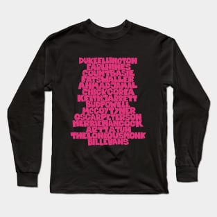 Jazz Legends in Type: The Jazz Pianists Long Sleeve T-Shirt